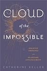 Cloud of the Impossible: Negative Theology and Planetary Entanglement Cloud of the Impossible: Negative Theology and Planetary Entanglement