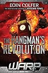 The Hangman's Revolution by Eoin Colfer The Hangman's Revolution by Eoin Colfer