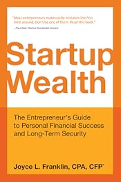 Startup Wealth: The Entrepreneur's Guide to Personal Financial Success and Long-Term Security