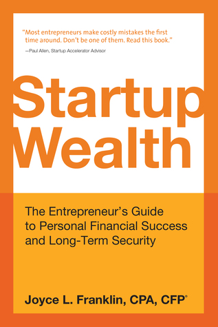 Startup Wealth: The Entrepreneur's Guide to Personal Financial Success and Long-Term Security