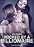 Rocked by a Billionaire – Vol. 4
