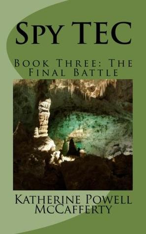 Spy TEC: Book Three: The Final Battle (Volume 3)