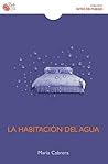 La habitación del agua by María  Cabrera