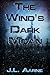 The Wind's Dark Moan by J.L. Aarne The Wind's Dark Moan by J.L. Aarne