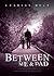 Between Me and Dad: A Journey through Forgiveness to Freedom (The Life Unfolding Series Book 2)