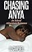 Chasing Anya