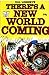 There's a New World Coming