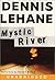 Mystic River by Dennis Lehane