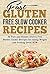 Fast Gluten Free Slow Cooker Recipes by Alison Wheeler