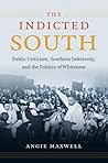 The Indicted South: Public Criticism, Southern Inferiority, and the Politics of Whiteness