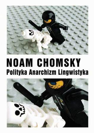 Polityka, anarchizm, lingwistyka. Terror, wojna i globalny kapitalizm, w stronę utopii, język i polityka