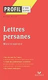 Profil - Montesquieu : Lettres persanes: Analyse littéraire de l'oeuvre