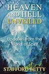 Heaven and Hell Unveiled: Updates from the World of Spirit. Book cover for Heaven and Hell Unveiled: Updates from the World of Spirit.