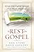 The Rest of the Gospel: Whe...