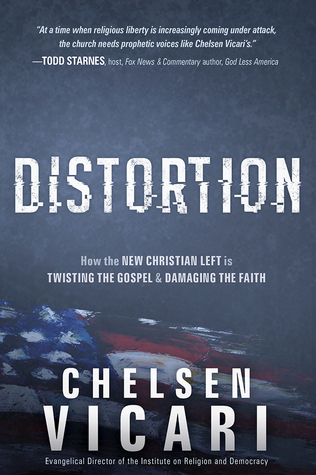 Distortion: How The New Christian Left Is Twisting The Gospel And Damaging The Faith (Paperback)