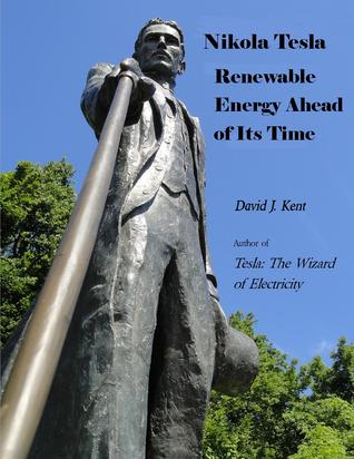 Nikola Tesla: Renewable Energy Ahead of Its Time
