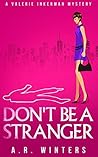 Don't Be A Stranger