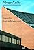 Alvar Aalto: Towards a Human Modernism