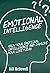 Emotional Intelligence: Grow Your Emotional Intelligence and Improve Your Life Today! Learn to Master Your Emotions. ( Emotional Intelligence, Team Building, ... Interpersonal People Skills, I.Q. Skills)