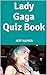 Lady Gaga Quiz Book