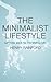 The Minimalist Lifestyle: Getting Back To The Simple Life