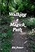 Walking a Magick Path by Rik Silfies Potter