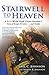 Stairwell To Heaven: A 9-11 World Trade Center Survivor's Story of Escape, Heroism...and Family