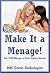 Make It a Menage! Ten FFM Ménage a Trois Erotica Stories
