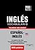 Vocabulario español-inglés americano - 9000 palabras más usadas (Spanish collection nº 166) (Spanish Edition)