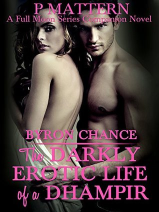 Byron Chance: The Darkly Erotic Life of a Dhampir (Full Moon)