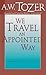 We Travel an Appointed Way by A.W. Tozer