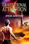 Gravitational Attraction by Angel  Martinez