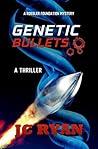 Genetic Bullets