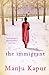 The Immigrant by Manju Kapur