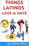 Things Latinos LOVE or HATE