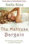 The Mattress Bargain: The Princess and the Pea... an Erotic Fairytale (Once Upon a Fairly Wicked Time #3)