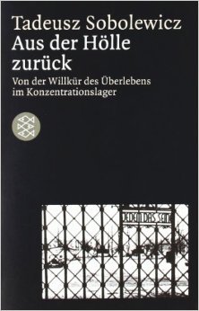 Aus der Hölle zurück. Von der Willkür des Überlebens im Konzentrationslager