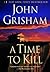 A Time To Kill by John Grisham