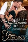 Great & Unfortunate Desires by Gina Danna Great & Unfortunate Desires by Gina Danna