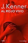 Al Rojo Vivo by J. Kenner