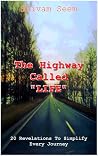 The Highway Called Life - 20 Revelations To Simplify Every Journey The Highway Called Life - 20 Revelations To Simplify Every Journey