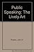 Public Speaking: The Lively Art