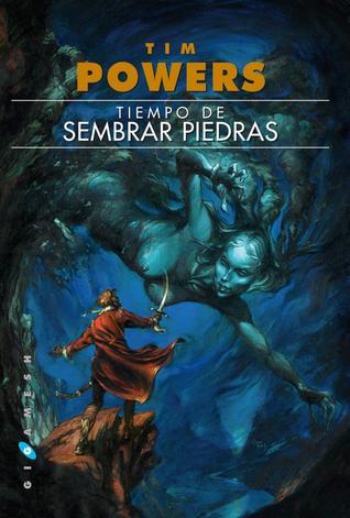 Portada de Tiempo de sembrar piedras, de Tim Powers