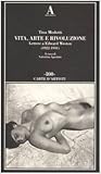 Vita, arte e rivoluzione: Lettere a Edward Weston (1922-1931)