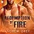 Redemption by Fire (By Fire, #1)