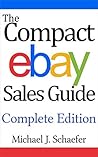 The Compact eBay Sales Guide: Easy Real-World Strategies and Tips to Sell and Make Money: A Handbook for New and Seasoned Sellers