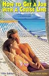 How to Get a Job With a Cruise Line: How to Sail Around the World on Luxury Cruise Ships and Get Paid for It How to Get a Job With a Cruise Line: How to Sail Around the World on Luxury Cruise Ships and Get Paid for It