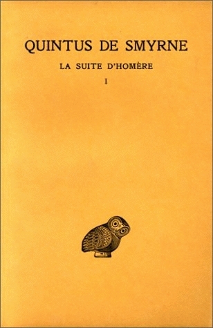 La Suite d'Homère. Tome I : Livres I-IV