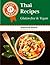 Twelve Terrific Thai Recipes: Gluten-Free & Vegan