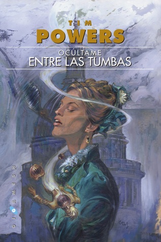Portada de Ocúltame entre las tumbas, de Tim Powers